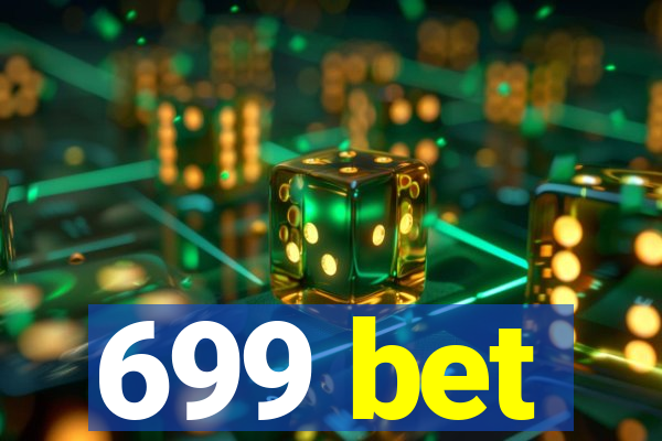 699 bet